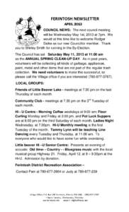 FERINTOSH NEWSLETTER APRIL 2013 COUNCIL NEWS: The next council meeting will be Wednesday May 1st, 2013 at 7pm. We would at this time like to welcome Rodger Dalke as our new Councillor member. Thank