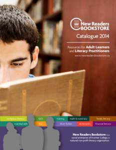 Catalogue 2014 Resources for Adult Learners and Literacy Practitioners www.newreadersbookstore.ca  workplace literacy
