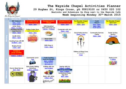 The Wayside Chapel Activities Planner 29 Hughes St, Kings Cross, ph[removed]or[removed]Beatniks and Bohemians Op Shop next to the Wayside Café Morning