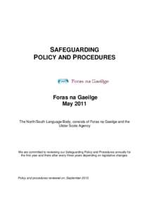 SAFEGUARDING POLICY AND PROCEDURES Foras na Gaeilge May 2011 The North/South Language Body, consists of Foras na Gaeilge and the