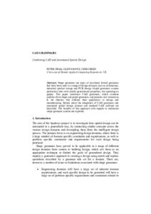 CAD GRAMMARS Combining CAD and Automated Spatial Design PETER DEAK, GLENN ROWE, CHRIS REED University of Dundee Applied Computing Department, UK  Abstract. Shape grammars are types of non-linear formal grammars