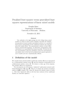 Penalized least squares versus generalized least squares representations of linear mixed models Douglas Bates Department of Statistics University of Wisconsin – Madison November 22, 2014