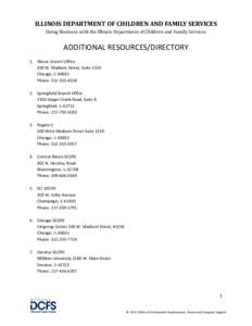 ILLINOIS DEPARTMENT OF CHILDREN AND FAMILY SERVICES Doing Business with the Illinois Department of Children and Family Services ADDITIONAL RESOURCES/DIRECTORY  1. Illinois District Office