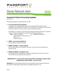 Important Claims Processing Updates March 1, 2013 The following changes will be effective April 8, 2013:  • X-rays for Root Canal Procedures