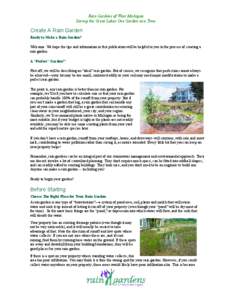 Rain Gardens of West Michigan Saving the Great Lakes One Garden at a Time Create A Rain Garden Ready to Make a Rain Garden? Welcome. We hope the tips and information in this publication will be helpful to you in the proc