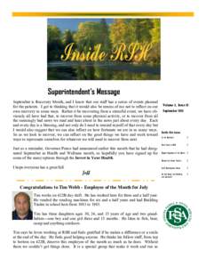 Superintendent’s Message September is Recovery Month, and I know that our staff has a series of events planned for the patients. I got to thinking that it would also be remiss of me not to reflect on our Volume 3, Issu