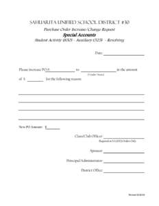 Sahuarita Unified School District #30 Purchase Order Increase/Change Request Special Accounts Student Activity[removed]Auxiliary[removed]Revolving Date: