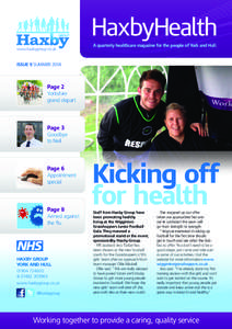 HaxbyHealth www.haxbygroup.co.uk A quarterly healthcare magazine for the people of York and Hull  ISSUE 9 SUMMER 2014