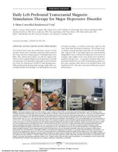 WEB-ONLY CONTENT  Daily Left Prefrontal Transcranial Magnetic Stimulation Therapy for Major Depressive Disorder A Sham-Controlled Randomized Trial Mark S. George, MD; Sarah H. Lisanby, MD; David Avery, MD; William M. McD