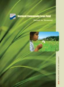 Vermont Community Loan Fund[removed]ANNUAL REPORT TO THE COMMUNITY Invest in Vermont