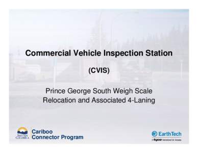 Prince George South Weigh Scale Relocation and Associated 4-Laning Presentation, December 15, 2005