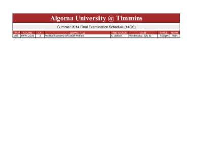 Algoma University @ Timmins Summer 2014 Final Examination Schedule (14SS) TERM COURSE 14SS SWRK[removed]CR