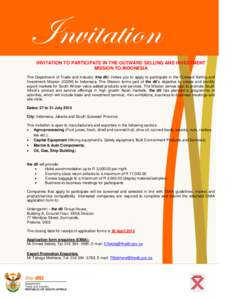 INVITATION TO PARTICIPATE IN THE OUTWARD SELLING AND INVESTMENT MISSION TO INDONESIA The Department of Trade and Industry (the dti) invites you to apply to participate in the Outward Selling and Investment Mission (OSIM)