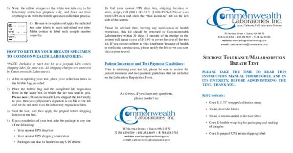 5)	 Note: the rubber stopper on the white test tube cap is for laboratory extraction purposes only, and does not have anything to do with the breath specimen collection process. 6)	 Be sure to complete and apply the incl