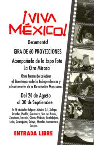 ¡VIVA MÉXICO! Documental GIRA DE 60 PROYECCIONES Acompañada de la Expo foto La Otra Mirada