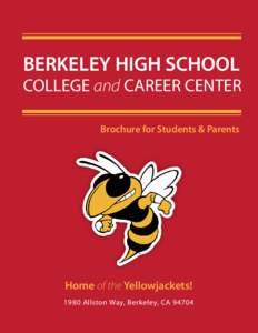 BERKELEY HIGH SCHOOL  COLLEGE and CAREER CENTER Brochure for Students & Parents  Home of the Yellowjackets!