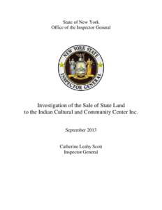 State of New York Office of the Inspector General Investigation of the Sale of State Land to the Indian Cultural and Community Center Inc. September 2013