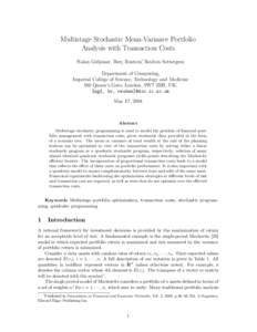 Multistage Stochastic Mean-Variance Portfolio Analysis with Transaction Costs Nalan G¨ ulpınar, Ber¸c Rustem∗, Reuben Settergren Department of Computing, Imperial College of Science, Technology and Medicine
