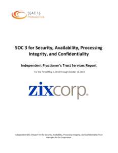 SOC 3 for Security, Availability, Processing Integrity, and Confidentiality Independent Practioner’s Trust Services Report For the Period May 1, 2013 through October 15, 2014  Independent SOC 3 Report for the Security,