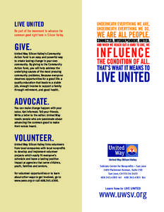 LIVE UNITED Be part of the movement to advance the common good right here in Silicon Valley. GIVE. United Way Silicon Valley’s Community