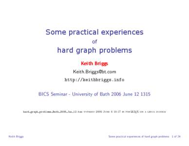 Some practical experiences of hard graph problems Keith Briggs [removed]