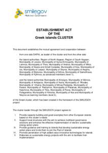 ESTABLISHMENT ACT OF THE Greek islands CLUSTER This document establishes the mutual agreement and cooperation between: -