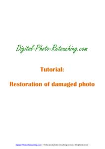 Digital-Photo-Retouching.com Tutorial: Restoration of damaged photo Digital-Photo-Retouching.com – Professional photo retouching services. All right reserved.