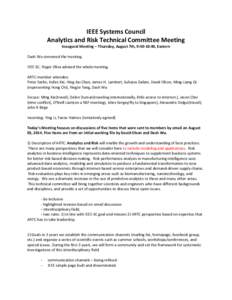 IEEE Systems Council Analytics and Risk Technical Committee Meeting Inaugural Meeting – Thursday, August 7th, 9:40-10:40, Eastern Dash Wu convened the meeting. IEEE SC: Roger Oliva advised the whole meeting.