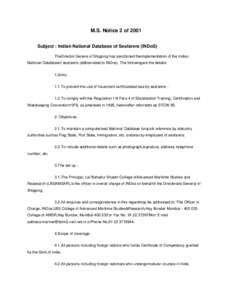 M.S. Notice 2 of 2001 Subject : Indian National Database of Seafarers (INDoS) TheDirector Genera of Shipping has sanctioned theimplementation of the Indian