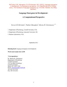 McCauley, S.M., Monaghan, P. & Christiansen, M.HLanguage emergence in development: A computational perspective. In B. MacWhinney & W. O’Grady (Eds.), The handbook of language emergence (ppHoboken,