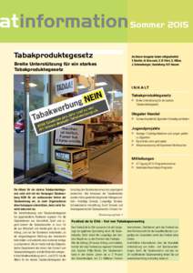 Sommer 2015 Tabakproduktegesetz An dieser Ausgabe haben mitgearbeitet: T. Beutler, N. Broccard, V. El Fehri, S. Hilber, J. Schneeberger; Gestaltung: H.P. Hauser