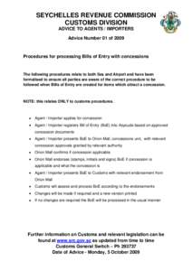 SEYCHELLES REVENUE COMMISSION CUSTOMS DIVISION ADVICE TO AGENTS / IMPORTERS Advice Number 01 of[removed]Procedures for processing Bills of Entry with concessions