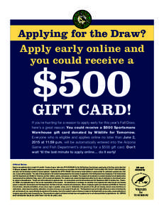 Applying for the Draw? Apply early online and you could receive a $500