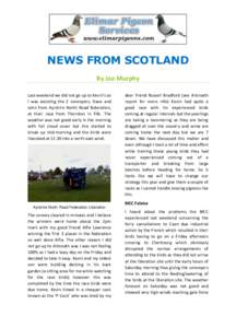 NEWS FROM SCOTLAND By Joe Murphy Last weekend we did not go up to Kevin’s as I was assisting the 2 convoyers, Dave and John from Ayrshire North Road federation, at their race from Thornton in Fife. The