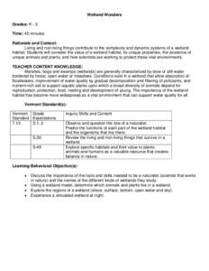 Wetland Wonders Grades: K - 3 Time: 45 minutes Rationale and Context: Living and non-living things contribute to the complexity and dynamic systems of a wetland habitat. Students will consider the value of a wetland habi