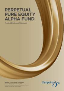 Perpetual Pure Equity Alpha Fund Product Disclosure Statement  Product Disclosure Statement