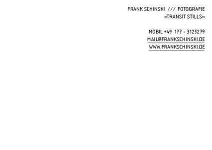 Frank Schinski /// Fotografie »Transit Stills« Mobil +[removed]