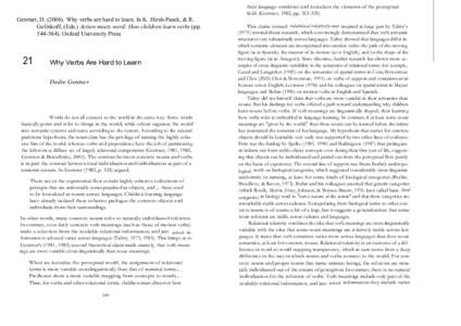 Gentner, DWhy verbs are hard to learn. In K. Hirsh-Pasek, & R. Golinkoff, (Eds.) Action meets word: How children learn verbs (ppOxford University Press  21