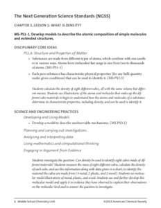 The Next Generation Science Standards (NGSS) CHAPTER 3, LESSON 1: WHAT IS DENSITY? MS-PS1-1. Develop models to describe the atomic composition of simple molecules and extended structures. DISCIPLINARY CORE IDEAS PS1.A: S