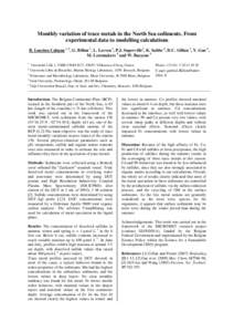 Monthly variation of trace metals in the North Sea sediments. From experimental data to modelling calculations B. Lourino Cabana 1, 2, G. Billon 1, L. Lesven 1, P.J. Superville1, K. Sabbe 4, D.C. Gillan 3, Y. Gao 5, M. L