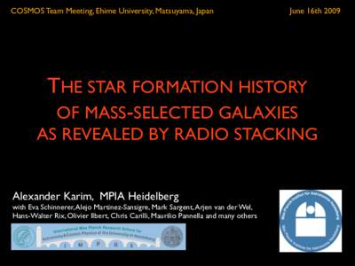 COSMOS Team Meeting, Ehime University, Matsuyama, Japan  June 16th 2009 THE STAR FORMATION HISTORY OF MASS-SELECTED GALAXIES