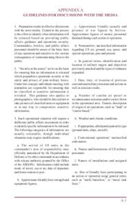 APPENDIX A GUIDELINES FOR DISCUSSIONS WITH THE MEDIA 1. Preparation results in effective discussions with the news media. Central to the process is the effort to identify what information will be released based on prevai