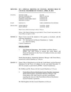 MINUTES: OF A SPECIAL MEETING OF COUNCIL, [removed]HELD IN COUNCIL CHAMBERS ON TUESDAY, APRIL 29, 2014 -------------------------------------------------------------------------------COUNCIL: DENNIS CASSIE MARVIN SLINGER