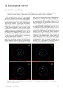 Er Solsystemet stabilt? Af Jens Olaf Pepke Pedersen, DTU Space Solsystemet ser ud til at have eksisteret stabilt i 4,5 milliarder år, og vi havde nok ikke været her, hvis det ikke havde været tilfældet. Men der er in