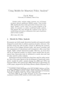 Using Models for Monetary Policy Analysis∗ Carl E. Walsh University of California, Santa Cruz Modern policy analysis makes extensive use of dynamic stochastic general equilibrium (DSGE) models. These models diﬀer sig