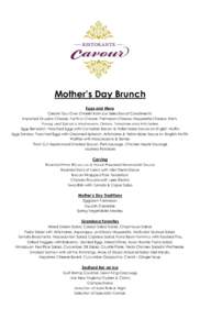 Mother’s Day Brunch Eggs and More Create Your Own Omelet from our Selection of Condiments: Imported Gruyère Cheese, Fontina Cheese, Parmesan Cheese, Mozzarella Cheese, Ham, Young Leaf Spinach, Mushrooms, Onions, Tomat