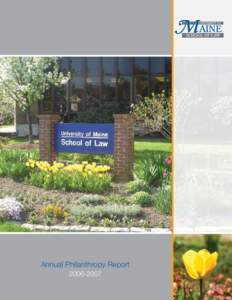 Annual Philanthropy Report[removed] The University of Maine School of Law is on the move. Our engagement regionally and nationally has heightened