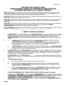 Página 1 of 6  CONTRATO DE TRABAJO PARA TRABAJADORES AGRÍCOLAS TEMPORALES MEXICANOS EN COLUMBIA BRITÁNICA (C.B.), PARA EL AÑO2015. DADO QUE el Gobierno de Canadá y el Gobierno de los Estados Unidos Mexicanos desean 