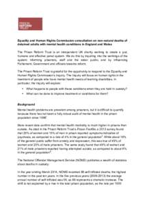 Equality and Human Rights Commission consultation on non-natural deaths of detained adults with mental health conditions in England and Wales The Prison Reform Trust is an independent UK charity working to create a just,