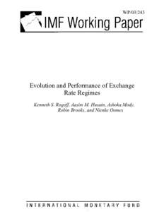 WP[removed]Evolution and Performance of Exchange Rate Regimes Kenneth S. Rogoff, Aasim M. Husain, Ashoka Mody, Robin Brooks, and Nienke Oomes